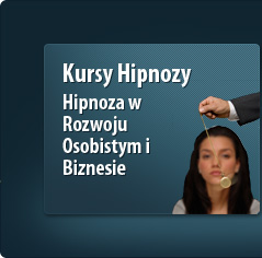 Kursy hipnozy, profesjonalne kursy hipnozy, hipnoza w rozwoju osobistym, hipnoza w biznesie, hipnoza w nałogach